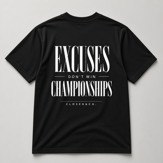 EXCUSES DON'T WIN TEE