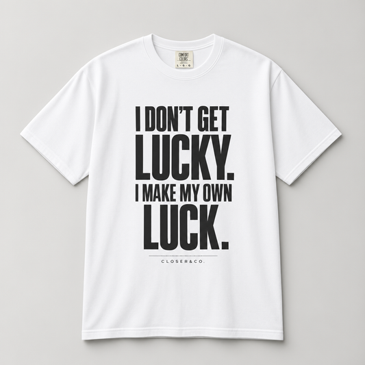 MAKE YOUR OWN LUCK TEE