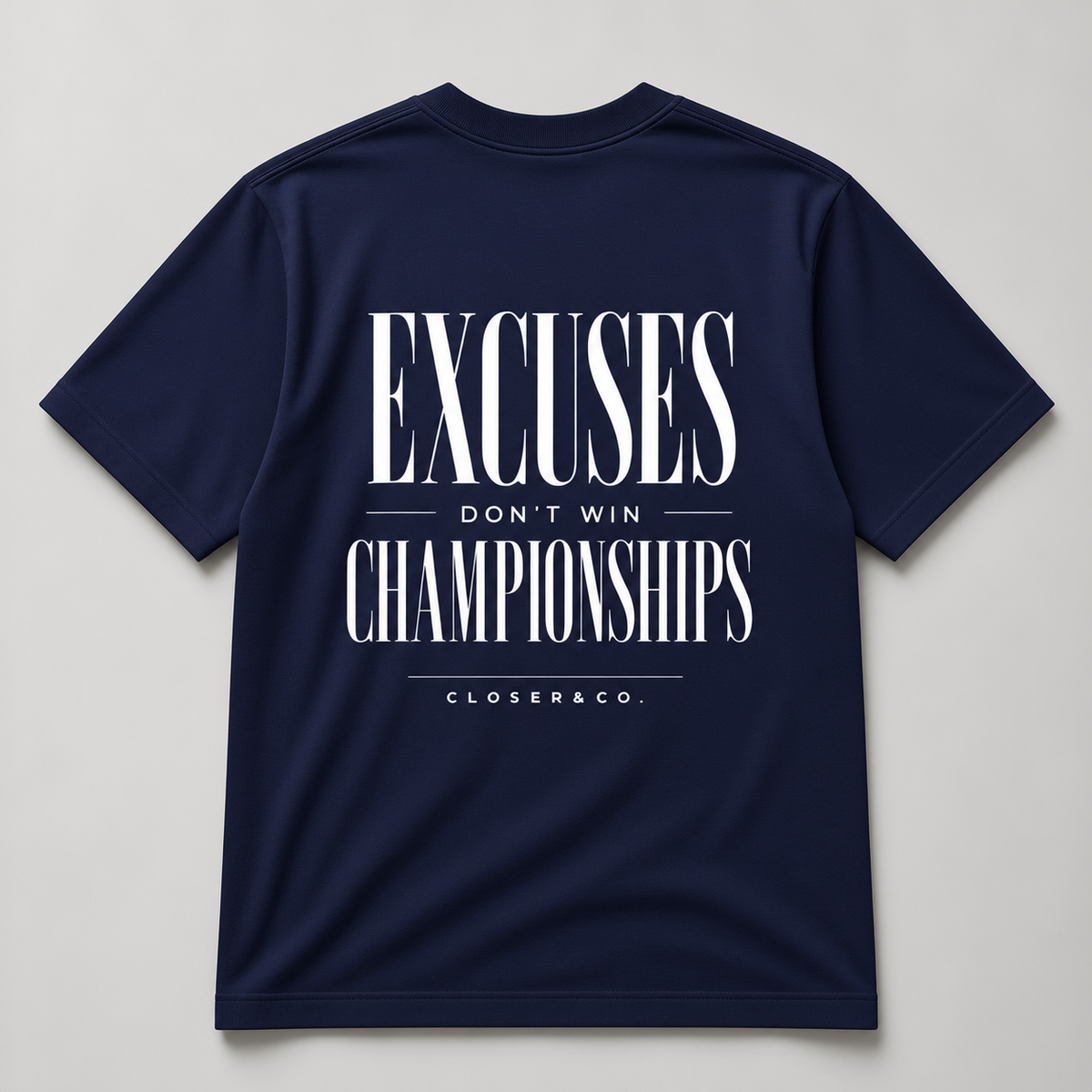 EXCUSES DON'T WIN TEE