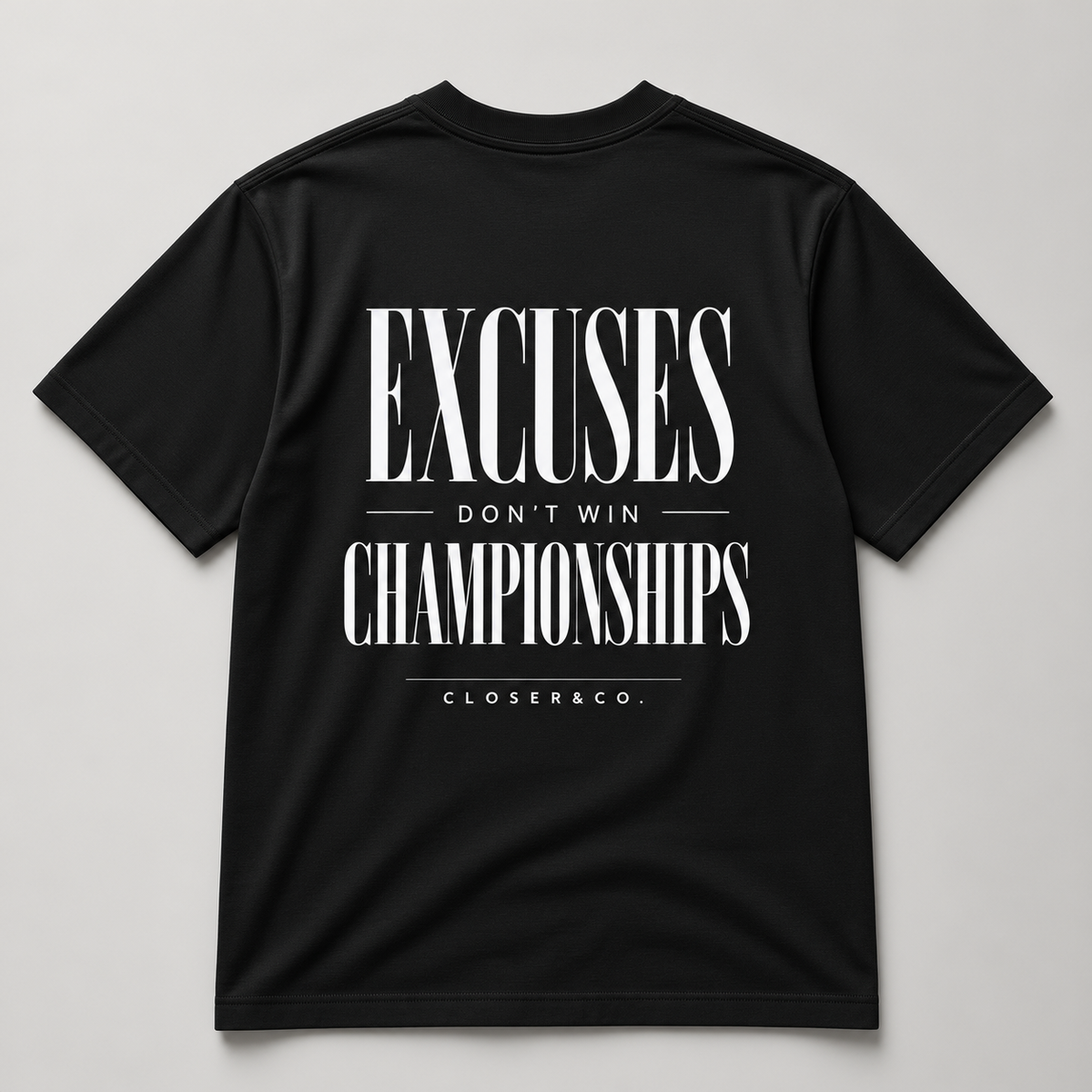 EXCUSES DON'T WIN TEE