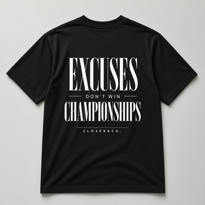EXCUSES DON'T WIN TEE