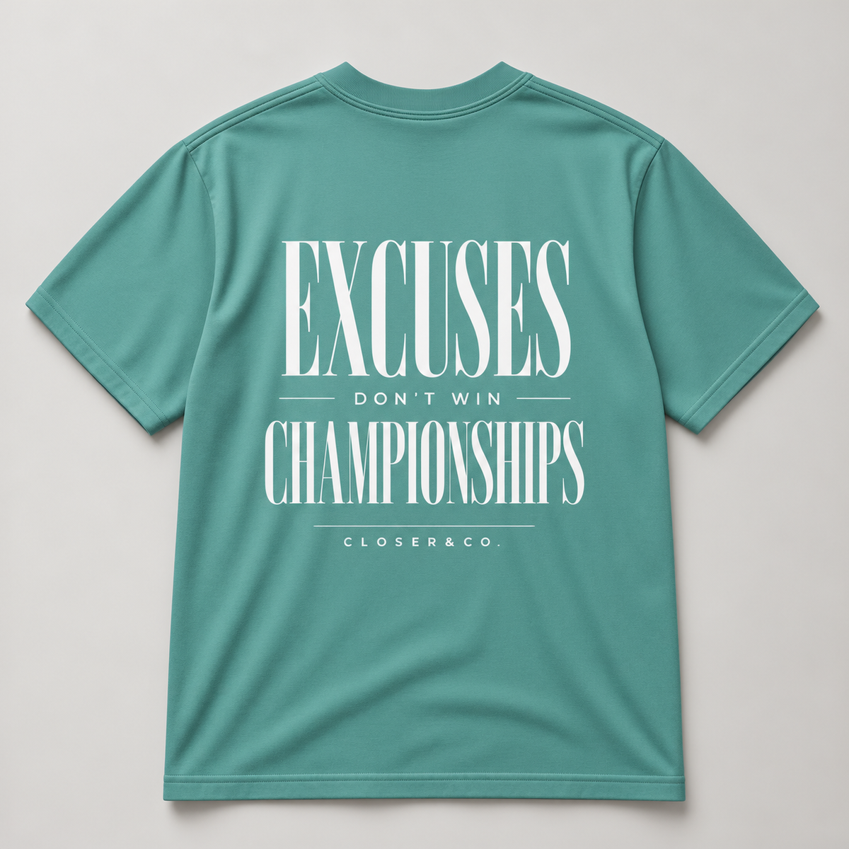EXCUSES DON'T WIN TEE