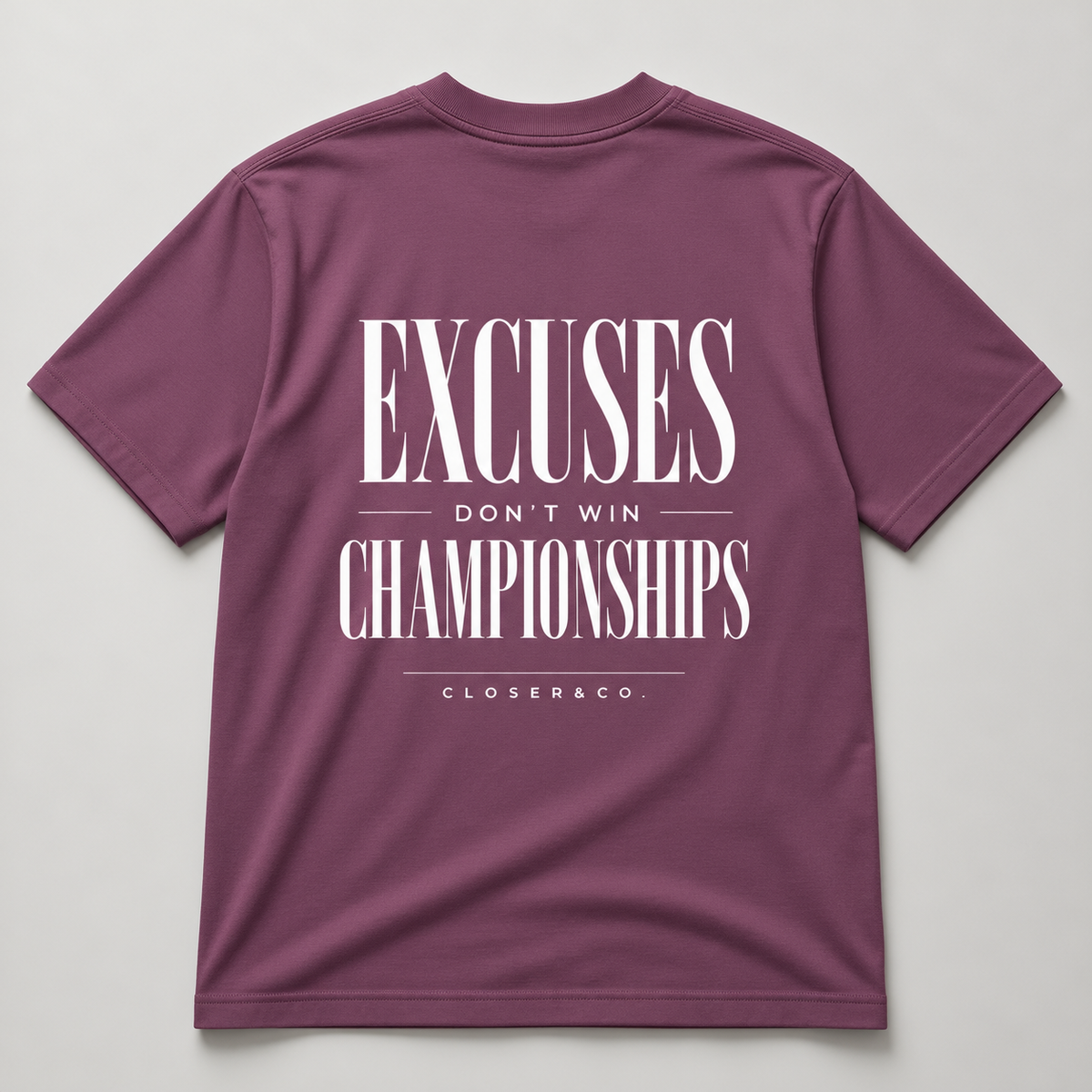 EXCUSES DON'T WIN TEE